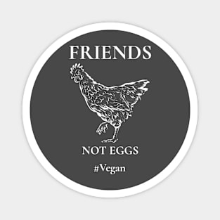 Friends Not Eggs Magnet